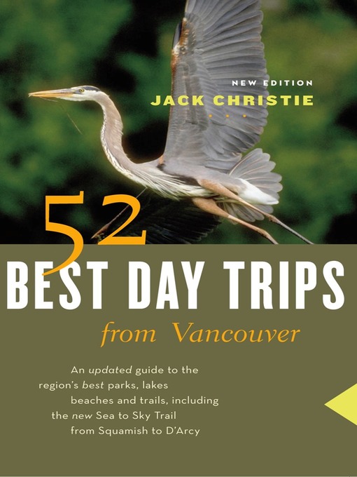 Title details for 52 Best Day Trips from Vancouver by Jack Christie - Wait list